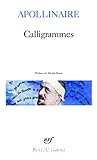 Calligrammes. Poèmes de la paix et de la guerre (1913 - 1916)
