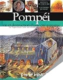 Pompéi : vie et destruction d'une cité romaine