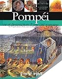 Pompéi : vie et destruction d'une cité romaine