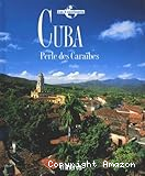 Cuba, perle des Caraïbes