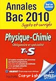 Annales Bac 2010 sujets et corrigés Physique-Chimie Tle S