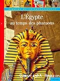 L'Egypte au temps des pharaons