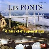 Les ponts d'hier et d'aujourd'hui