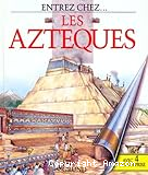 Entrez chez... Les Aztèques