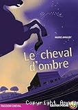 Le cheval d'ombre