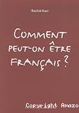 Comment peut-on être français ?