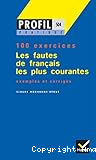 Les fautes de français les plus courantes ; 100 exercices