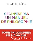 Ceci n'est pas un manuel de philosophie