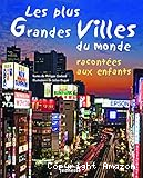 Les plus grandes villes du monde racontées aux enfants