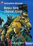 Beau-Sire, cheval royal