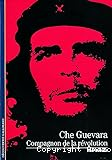Che Guevara : Compagnon de la révolution