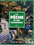 La Pêche et ses techniques