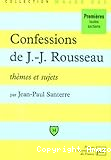 Confessions de J.J.Rousseau thèmes et sujets Ière