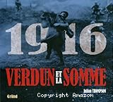 1916, Verdun et la Somme