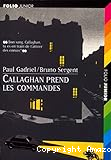 Callaghan pend les commandes