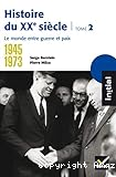 Histoire du xxè siècle tome 2 : 1945-1973 le monde entre guerre et paix