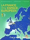 La France dans l'espace européen géographie 1e L, ES, S