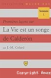 Premières leçons sur La vie est un songe de Calderon ; Vie est un songe