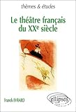 Le théatre français du XXème siècle