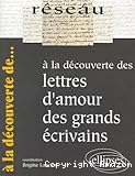 À la découverte des lettres d'amour des grands écrivains