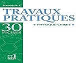 Travaux pratiques physique chimie terminales S : 30 fiches