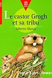 Le Castor grogh et sa tribu