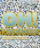 Oh ! les sciences : des milliers d'informations étonnantes sur les sciences