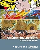 50 modern artists you should know /anglais