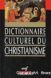 Dictionnaire culturel du christianisme