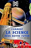 Comment la science rêve notre futur