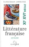 Anthologie de la littérature française : XIè-XVIè siècles