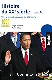 Histoire du xxè siècle tome 4 :1990 à nos jours Vers le monde nouveau du XXIe siècle