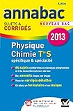 Physique Chimie spécifique & spécialité Tle S 2013