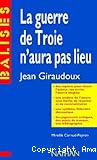 La Guerre de Troie n'aura pas lieu : Jean Giraudoux