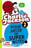 Les bons plans de Charlie Jackson pour avoir de super notes