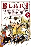 Chroniques d'un crétin trouillard recherché mort ou vif (ou même les deux)