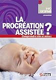 La procréation assistée ?