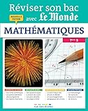 Mathématiques.Term S. Réviser son bac avec Le Monde