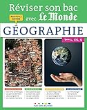 Géographie. Tales L, ES, S. Réviser son bac avec Le Monde.