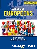 Atlas des européens: valeurs communes et différences nationales