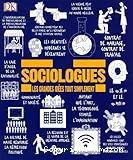 Sociologues; les grandes idées tout simplement