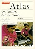 Atlas des femmes dans le monde. Emancipation ou oppression : un paysage contrasté