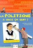 La politique à quoi ça sert ?