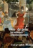 Voir [de près] les tableaux impressionistes