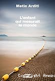 L'enfant qui mesurait le monde