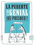 La puberté, c'est génial (ou presque) !