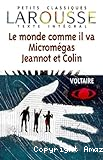 Le monde comme il va ; Micromégas ; Jeannot et Colin