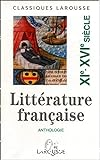 Anthologie de la littérature française : XIè-XVIè siècles