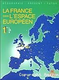 La France dans l'espace européen géographie 1e L, ES, S