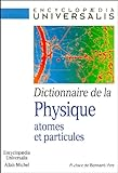 Dictionnaire de la physique: atomes et particules
